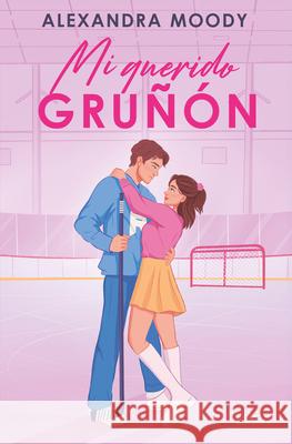 Mi Querido Gru??n / Dear Grouch Alexandra Moody 9788419982872