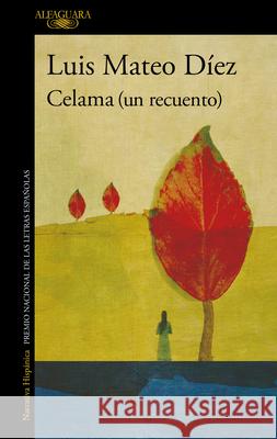 Celama (Un Recuento) / Celama (Revisited) D 9788420462066 Alfaguara