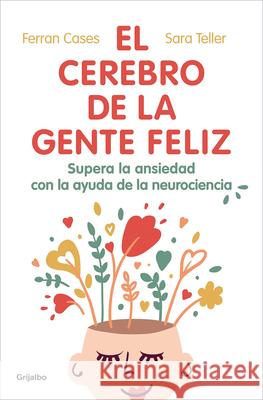 El Cerebro de la Gente Feliz / The Brain of Happy People Cases, Ferran 9788425360831 Grijalbo