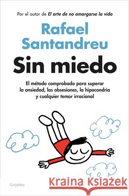 Sin miedo / Fearless Rafael Santandreu 9788425361104 Penguin Random House Grupo Editorial