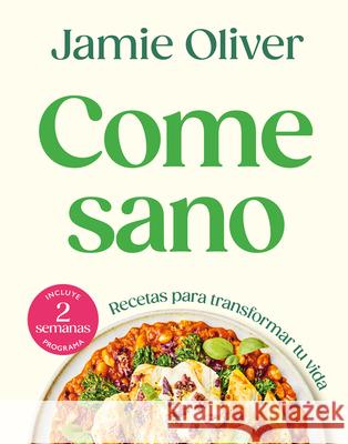 Come Sano / Eat Yourself Healthy Jamie Oliver 9788425370182 Grijalbo