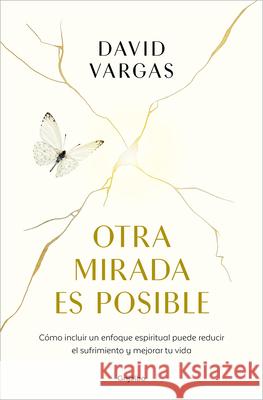 Otra Mirada Es Posible / Another Perspective Is Possible David Vargas 9788425371226 Grijalbo