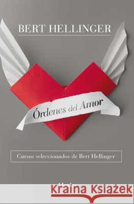 Ordenes del Amor Bert Hellinger 9788425427527 Herder & Herder