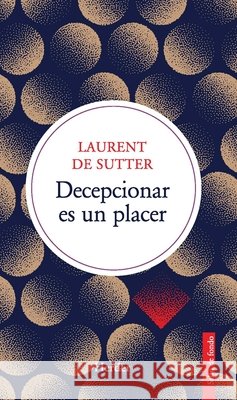 Decepcionar Es Un Placer Laurent d 9788425452062 Herder & Herder