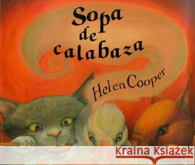 Sopa de Calabaza Helen Cooper Christiane Reyes 9788426130952 Editorial Juventud