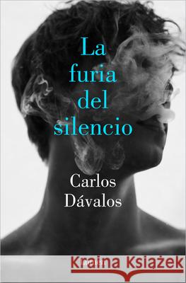 La Furia del Silencio / The Fury of Silence Dávalos, Carlos 9788426408501 Lumen Press
