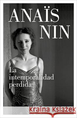 La Intemporalidad Perdida Y Otros Relatos / Waste of Timelessness, and Other Early Stories Ana Nin 9788426411167 Lumen Press