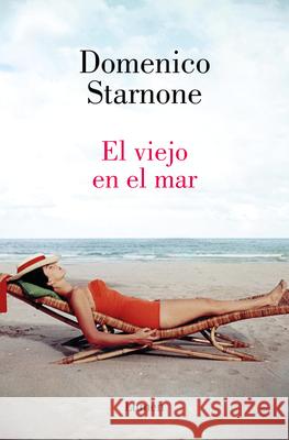 El Viejo En El Mar / The Old Man at the Sea Domenico Starnone 9788426426994 Lumen Press