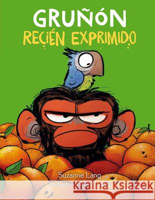 Gruñón Recién Exprimido / Grumpy Monkey. Freshly Squeezed: A Graphic Novel Chapt Er Book Lang, Suzanne 9788427224346 Molino