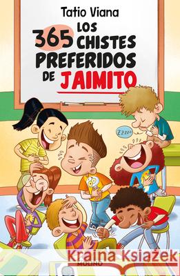 Los 365 Chistes Preferidos de Jaimito / Little Johnny's 365 Favorite Jokes Tatio Viana 9788427241664 Molino