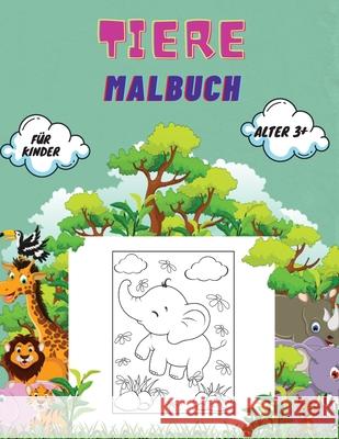 Tiere Malbuch für Kinder Alter 3+: Tiere Malbuch für Kleinkinder, Kindergarten- und Vorschulalter: Großes Buch mit wilden und heimischen Tieren, Vögel Becker, Torsten 9788427765733 Piscovei Victor