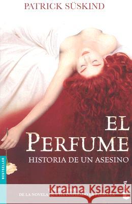 El Perfume / Perfume: Historia de Un Asesino / The Story of a Murderer Patrick Suskind 9788432217456 Booket