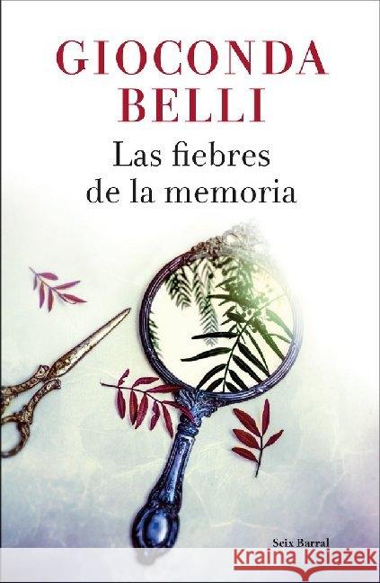 Las fiebres de la memoria Belli, Gioconda 9788432234125 Seix Barral