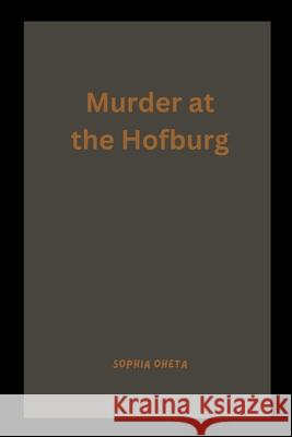 Murder at the Hofburg Oheta Sophia 9788432283444 OS Pub
