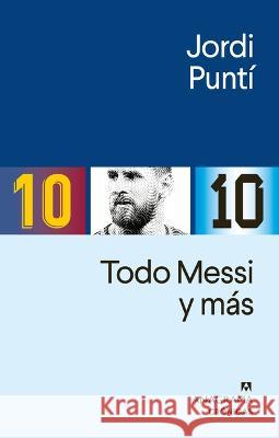 Todo Messi Jordi Punti 9788433921093 Anagrama