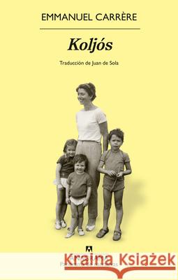 Koljos Emmanuel Carr?re 9788433949097 Anagrama