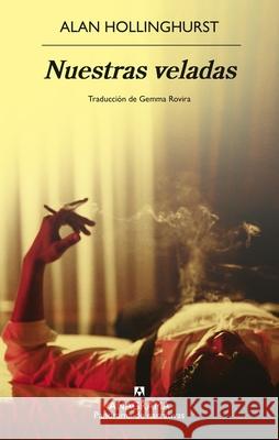 Nuestras Veladas Alan Hollinghurst 9788433949134