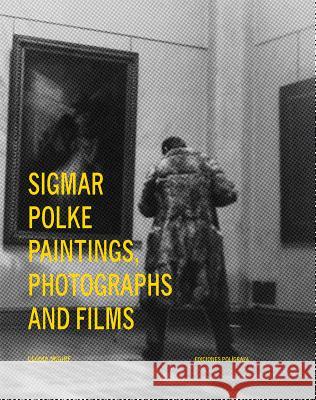 Sigmar Polke: Paintings, Photographs and Films Gloria Moure   9788434313378