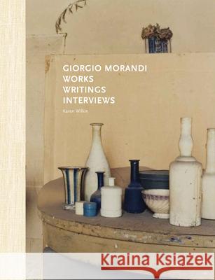 Giorgio Morandi: Works, Writings, Interviews Giorgio Morandi 9788434314986