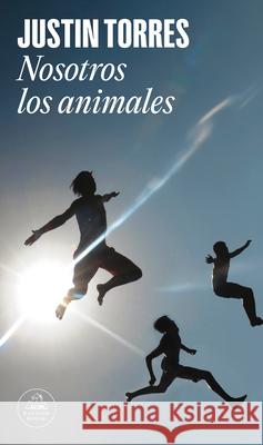 Nosotros Los Animales / We the Animals Justin Torres 9788439725749 Literatura Random House