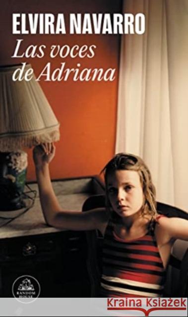 Las voces de Adriana / Adriana's Voices Elvira Navarro 9788439738022 Literatura Random House
