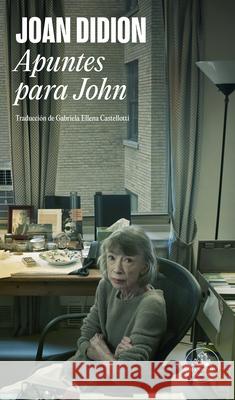 Apuntes Para John / Notes to John Joan Didion 9788439745815