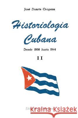 Historiologia Cubana II Jose D. Oropesa 9788439925811 Ediciones Universal