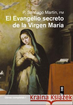Evangelio Secreto de la Virgen Maria, El Martin, Santiago 9788441435933