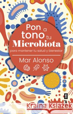 Pon a Tono Tu Microbiota Mar Alonso 9788441442115