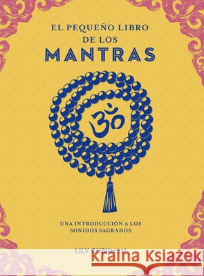 El Peque?o Libro de Los Mantras Lily Cushman 9788441444423 Edaf Antillas