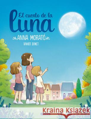 El Cuento de la Luna / A Story about the Moon Morato Garcia, Anna 9788448858674 Beascoa