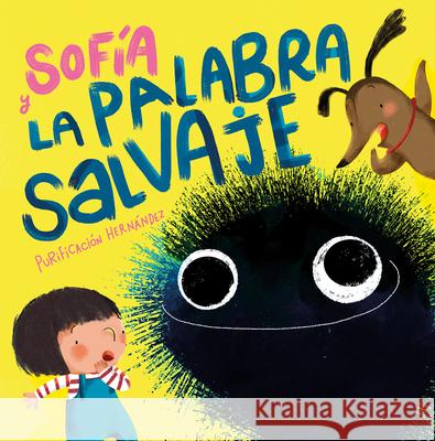 Sofía Y La Palabra Salvaje / Sofia and the Harsh Word Hernández, Purificación 9788448858711 Beascoa