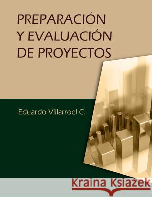 Preparación y evaluación de proyectos Villarroel Camacho, Luis Eduardo 9788460675501