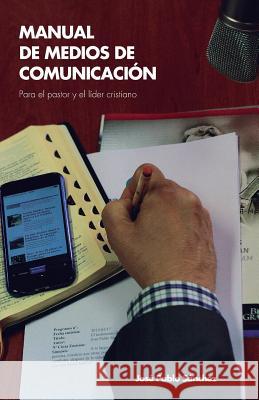 Manual de Medios de Comunicacion: para el pastor y el lider cristiano Sanchez, Jose Pablo 9788460689799 Edicion Decision