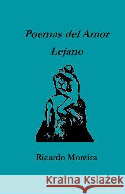 Poemas del Amor Lejano Ricardo Moreira 9788460693499