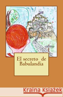 El secreto de Babulandia Sanchez, Tomas Sanchez 9788460865711