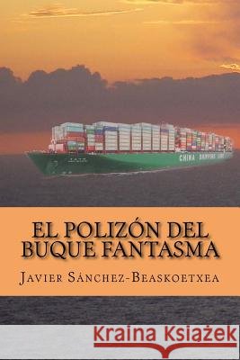 El polizón del buque fantasma Sánchez-Beaskoetxea, Javier 9788460870128