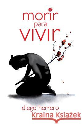 Morir para Vivir Herrero, Diego 9788460887652