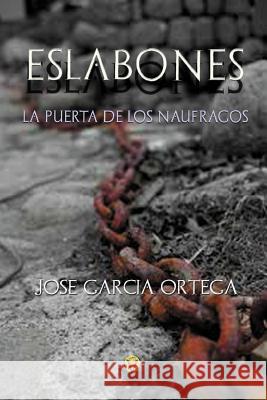 Eslabones: La puerta de los náufragos Ortega, Jose Manuel Garcia 9788460891086