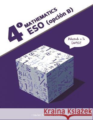 Mathematics 4° ESO (LOMCE) Javier Sanchez Pina 9788460897606 Javier Sanchez Pina