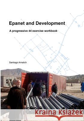 Epanet and Development: A progressive 44 exercise workbook Fortin, Maxim 9788461260881