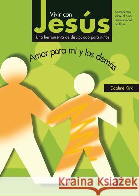 Vivir con Jesús: Amor para mi y los demás Kirk, Daphne 9788461426225 Creed Espana