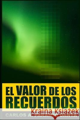 El valor de los recuerdos Carlos A Paramio Danta, Miguel Michán Miguel 9788461468690 Agencia del ISBN de Espana