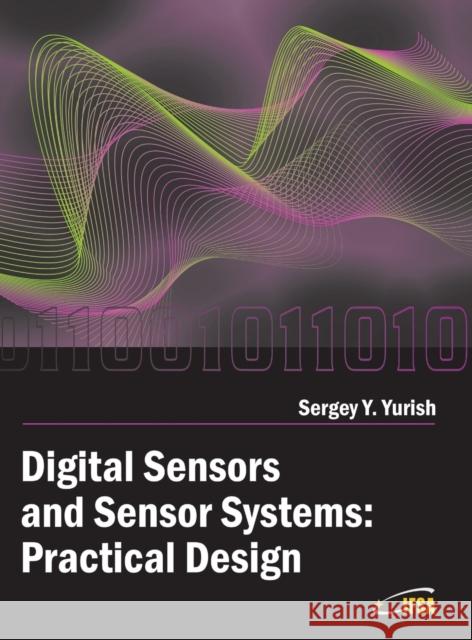 Digital Sensors and Sensor Systems: Practical Design Sergey Yurish 9788461606528 Ifsa Publishing, S.L.