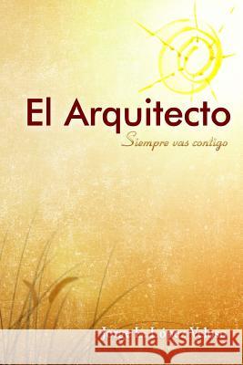 El Arquitecto, siempre vas contigo Veloso, Jorge Luis Lopez 9788461633814