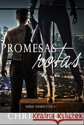 Promesas Rotas Chris Axcan 9788461649471 Chris Axcan