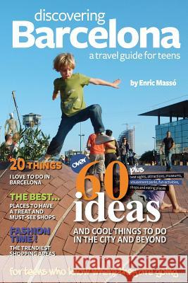 Discovering Barcelona, a travel guide for teens Masso, Enric 9788461657452 Enric Masso