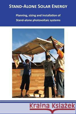 Stand-alone solar energy: Planning, sizing and installation of stand-alone photovoltaic systems Style, Oliver 9788461658114
