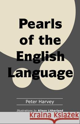 Pearls of the English Language Peter Harvey Alison Litherland 9788461747122