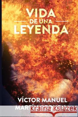 Vida de una Leyenda: (Los Tres Dioses) Requena, Víctor Manuel Martín 9788461759767